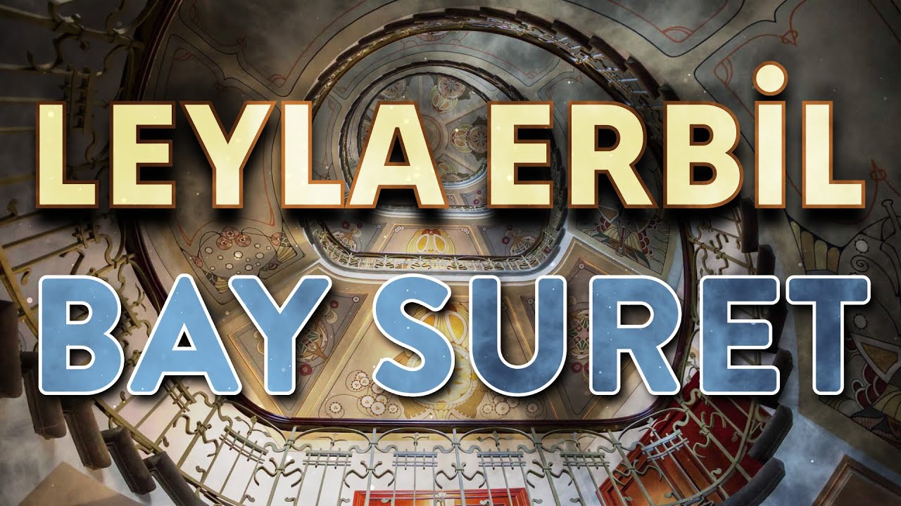 Bay Suret - Leyla Erbil | SESLİ KİTAP [ÖYKÜ]