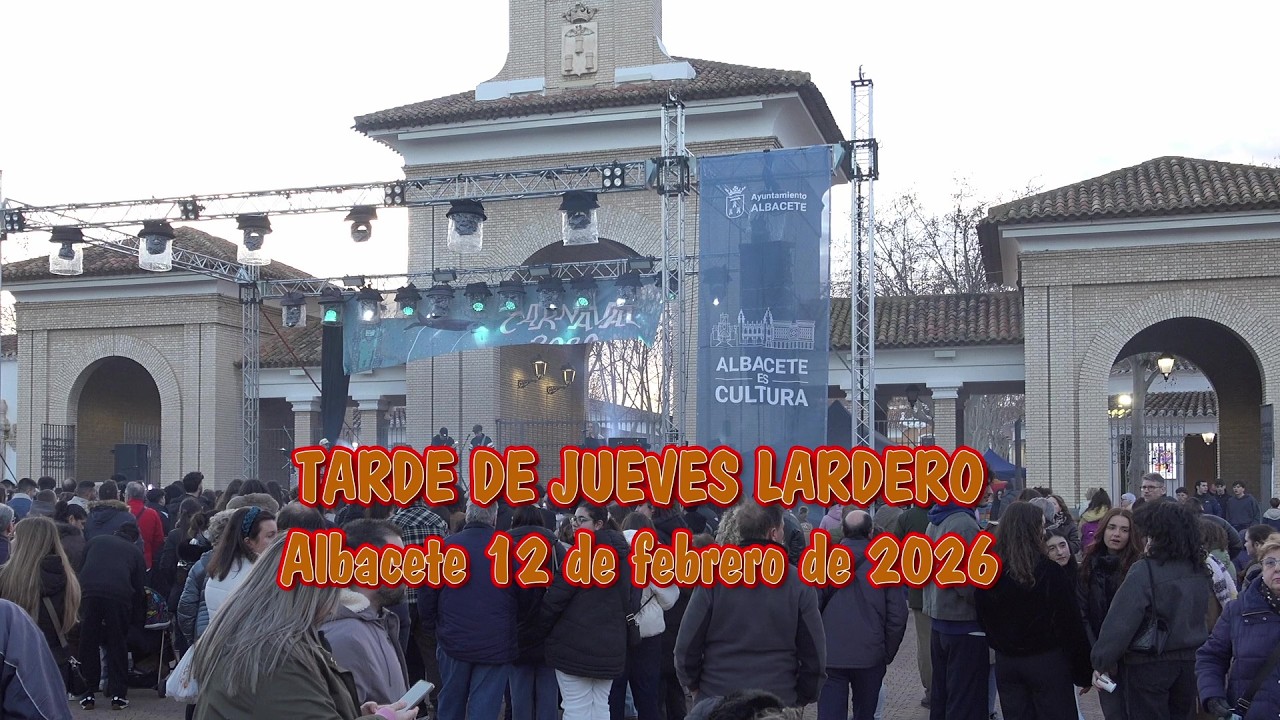TARDE DE JUEVES LARDERO Albacete 12 de febrero de 2026