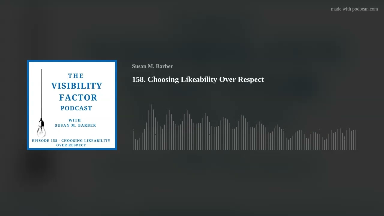 158. Choosing Likeability Over Respect