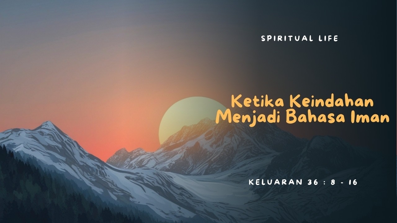 Spiritual Life#1812 - Keluaran 36 : 8 - 16 