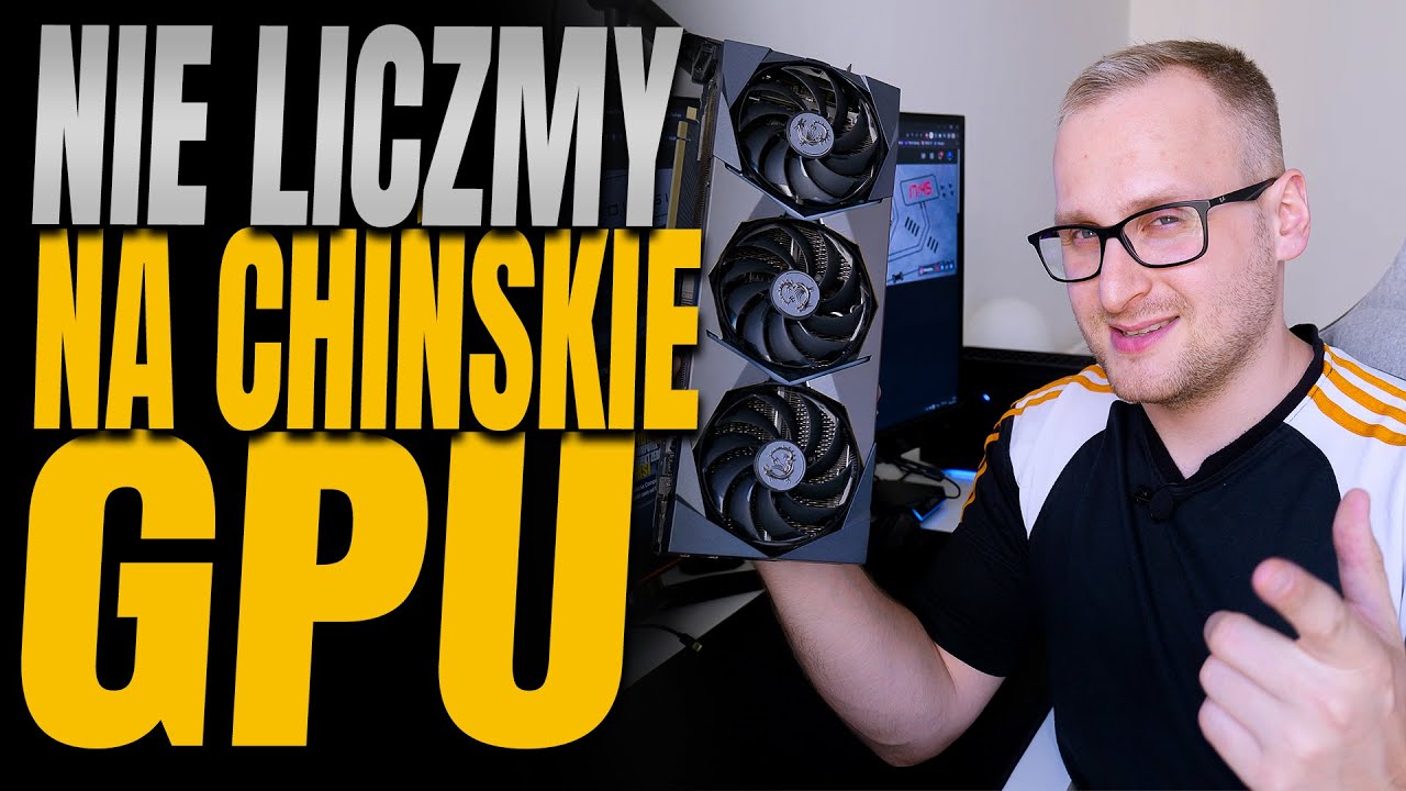 Chińskie GPU nigdy nie trafią do Europy