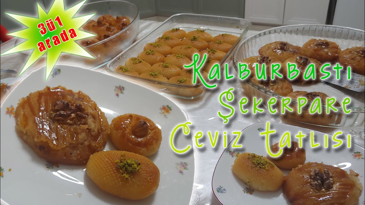 3ü1arada Kalburbastı Şekerpare Ceviz tatlısı