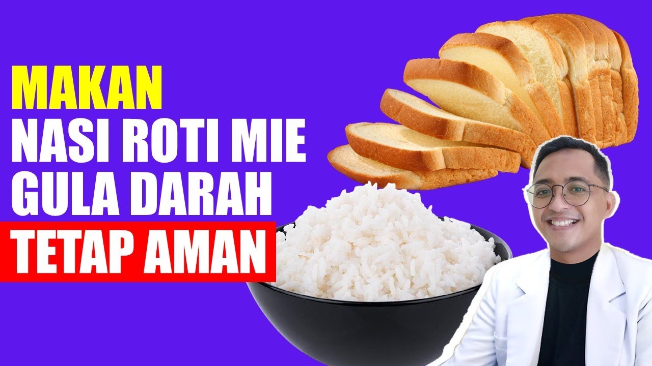 Rahasia Cara Makan Nasi, Roti, Mie, Kentang, TANPA Lonjakan Gula Darah