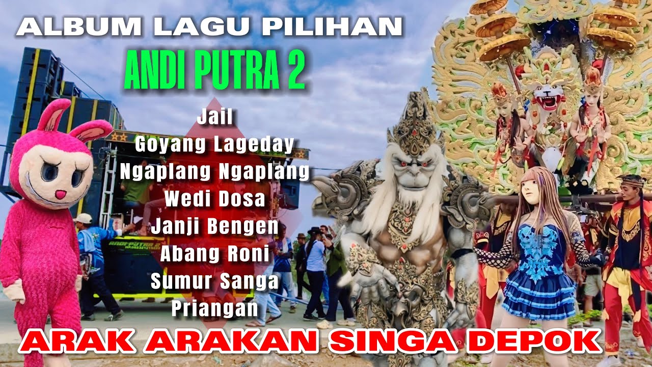 JAIL - ANDI PUTRA 2 - ALBUM LAGU PILIHAN TERBARU - ARAK ARAKAN SINGA DEPOK