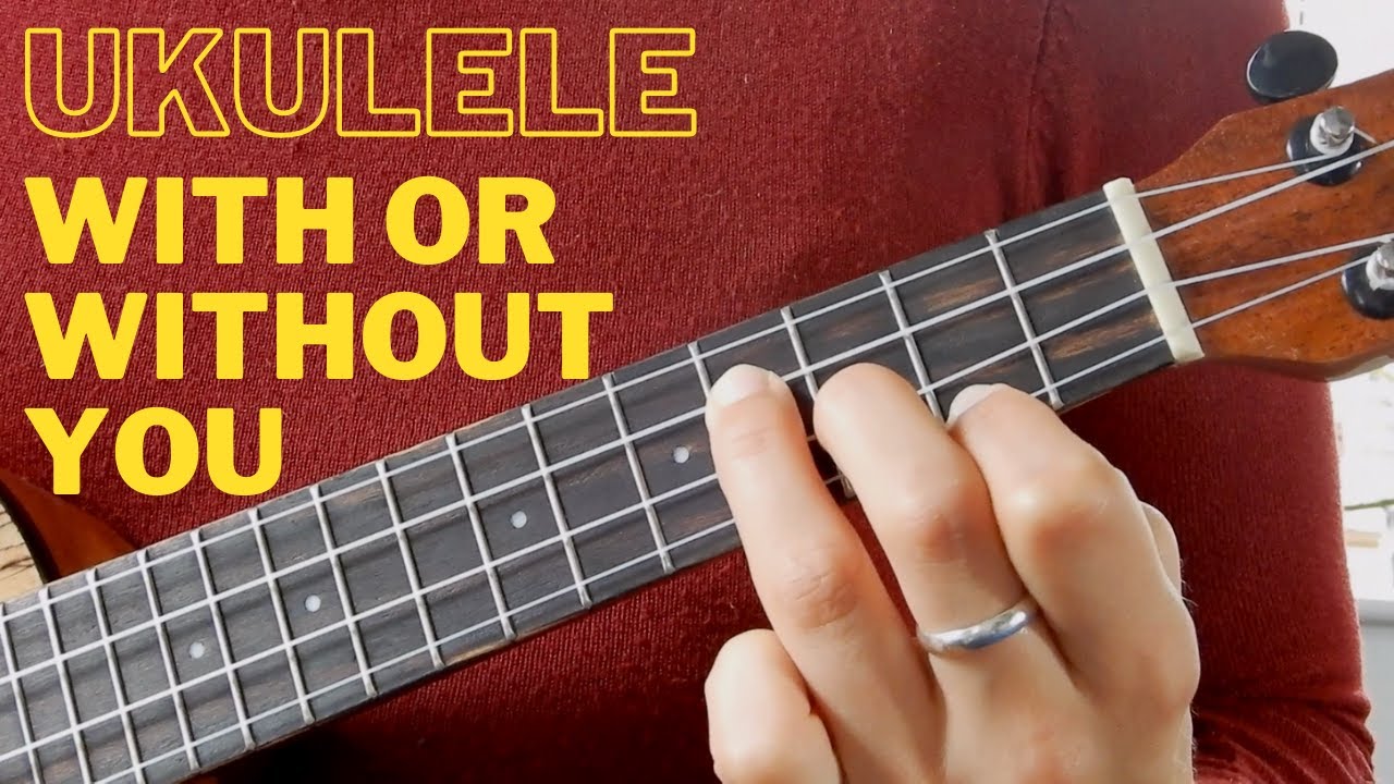 Ukulele Tutorial U2 - With Or Without You