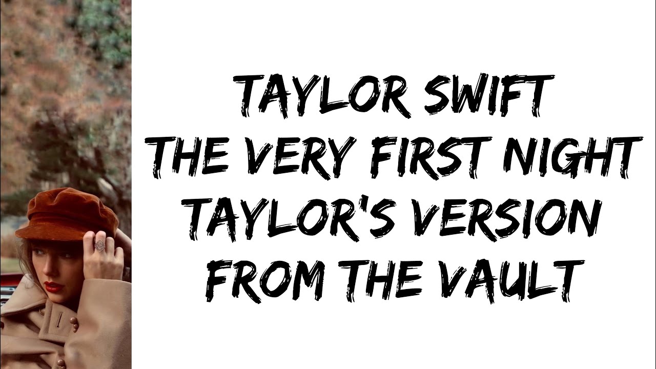 Taylor Swift - The very first night (Taylor's version) (From The Vault) (lyrics)