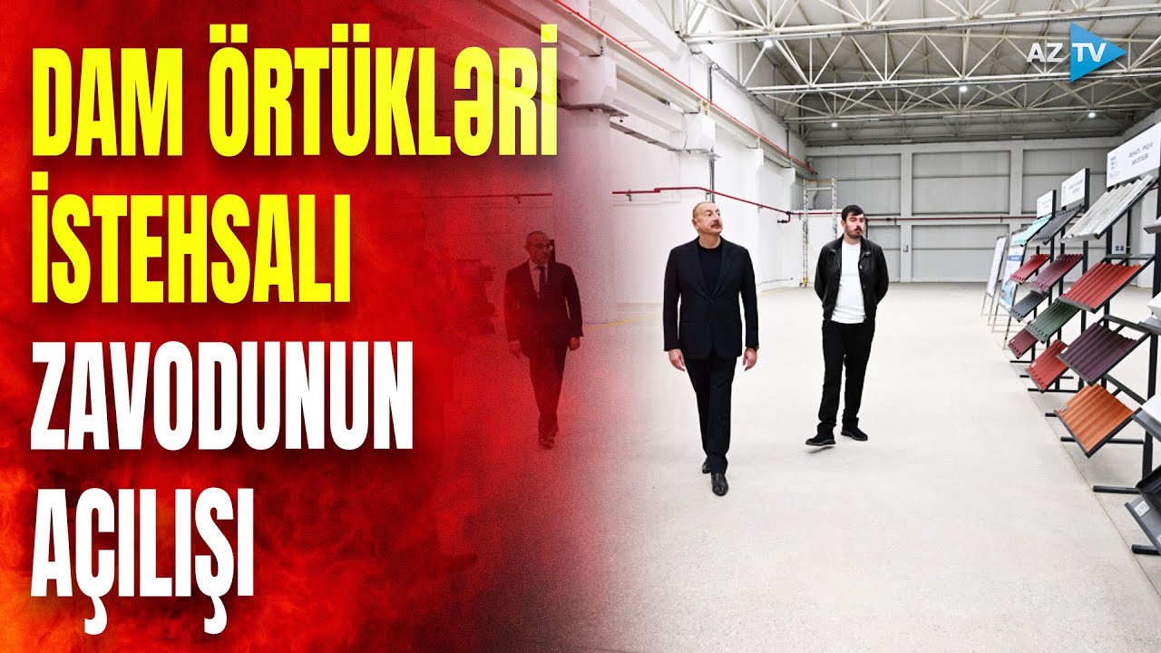 Prezident dam örtükləri istehsalı zavodunun açılışında iştirak etdi