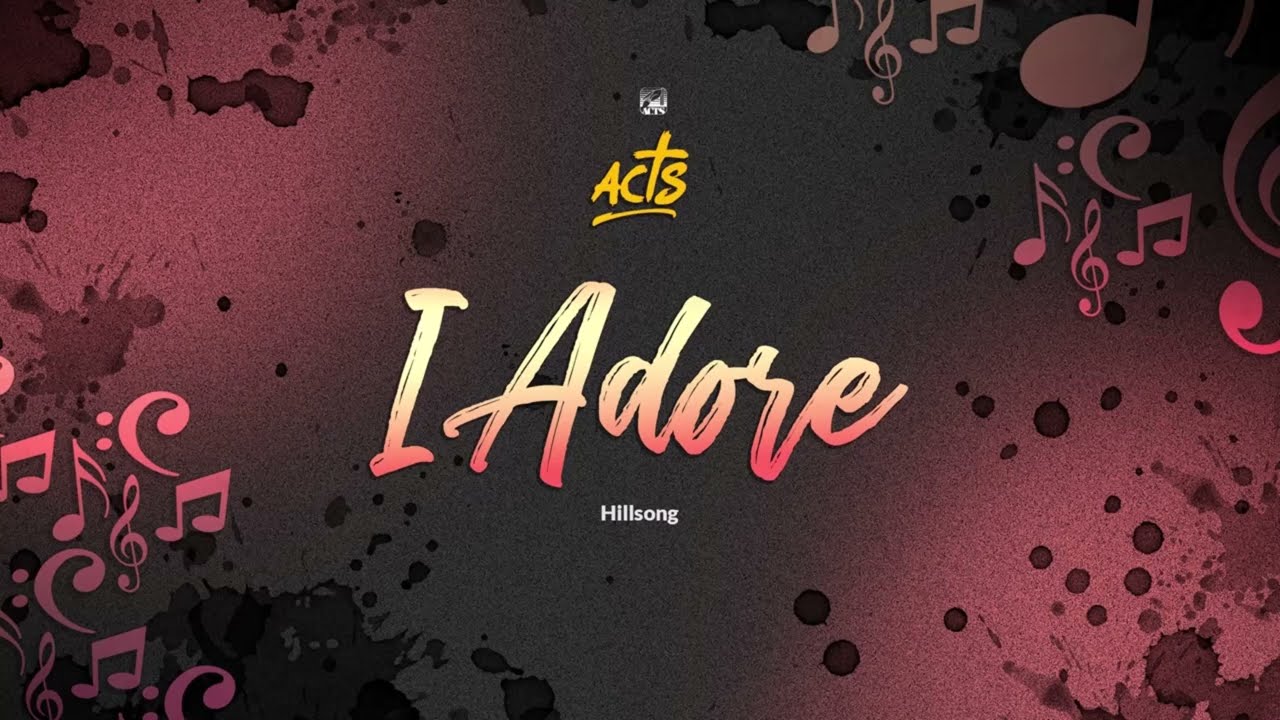 I ADORE - Hillsong - Lyrics