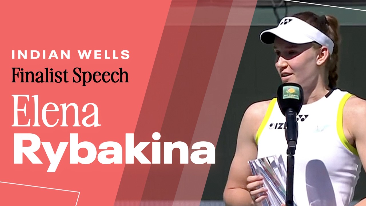 Elena Rybakina Finalist Speech | 2026 Indian Wells