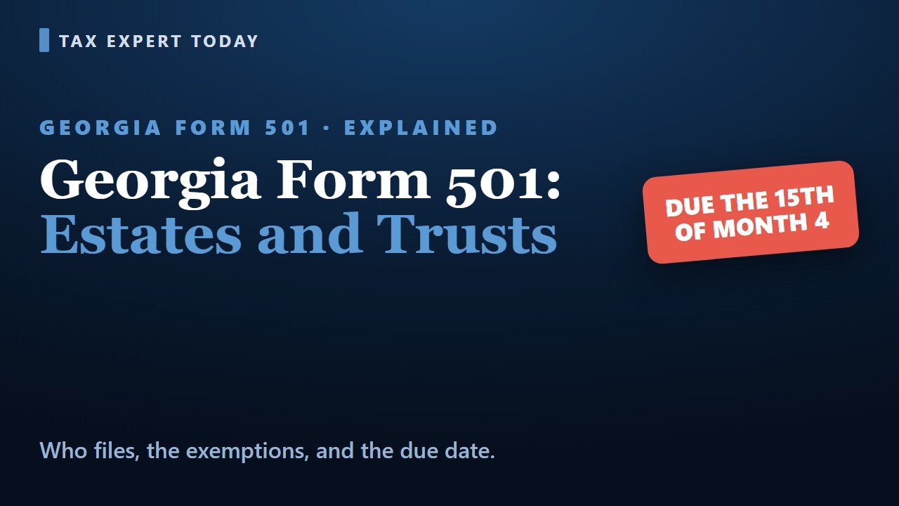 Georgia Form 501 Explained: Estate and Trust Returns (2026)
