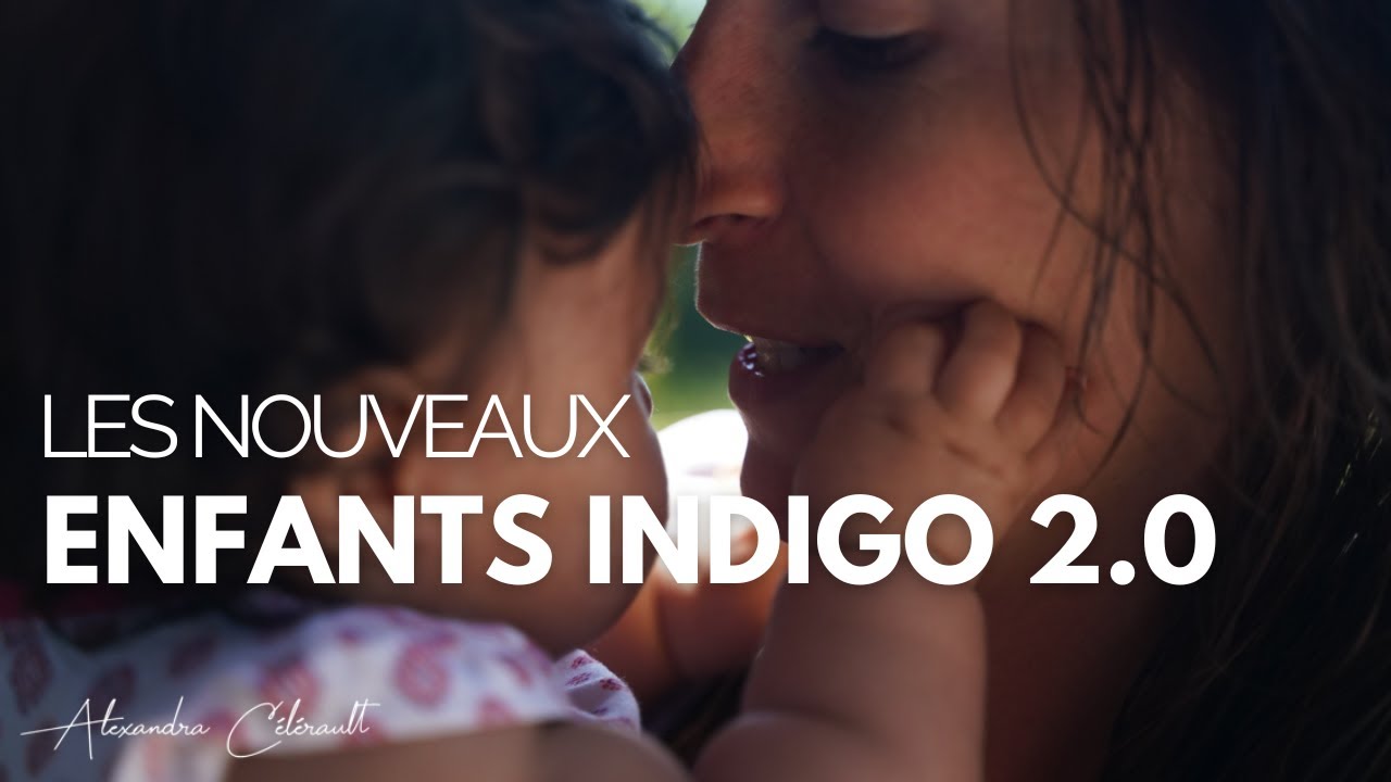 Les enfants indigos du 21ème siècle ! Les changements 2.0