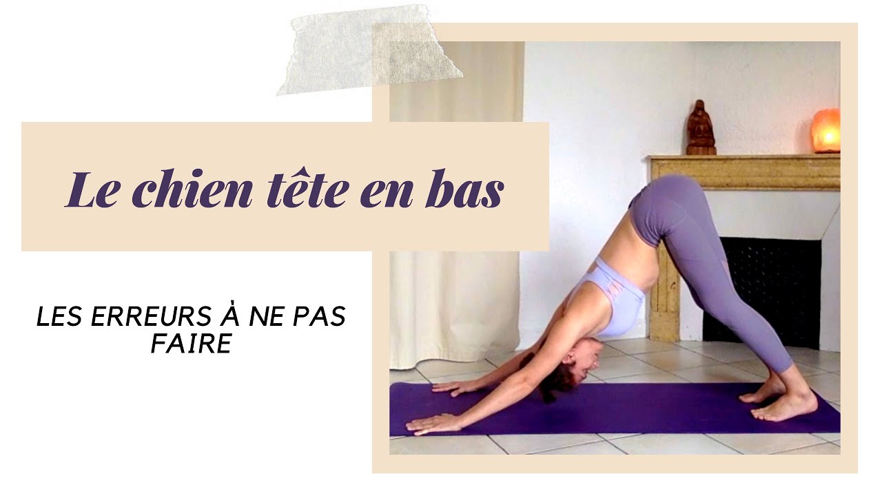 Comment faire le chien tête en bas : les ERREURS à éviter !