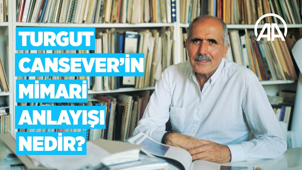 Turgut Cansever'in mimari anlayışı nedir?