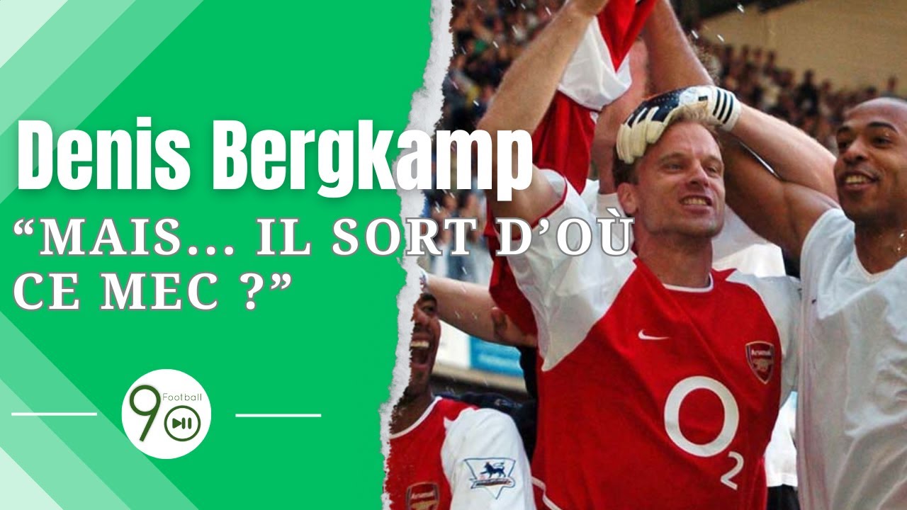 Dennis Bergkamp, quand il choquait même ses coéquipiers 