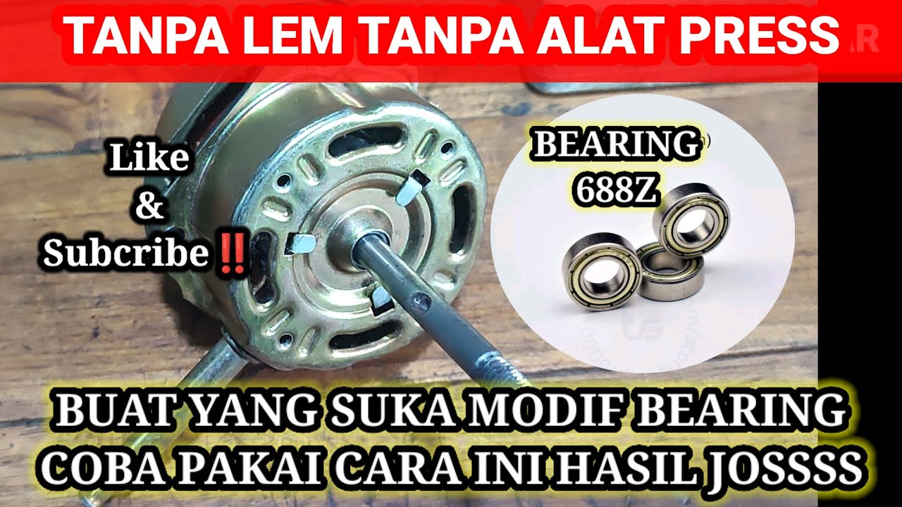 TANPA LEM LANGSUNG DUDUK 688Z MODIF BEARING DINAMO KIPAS ANGIN