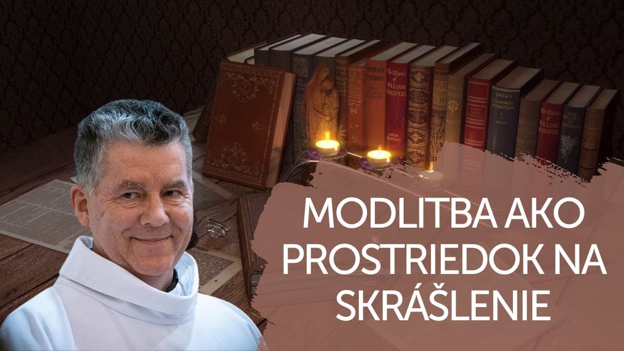 MODLITBA AKO PROSTRIEDOK NA SKRÁŠLENIE | V ŠKOLE DUCHA