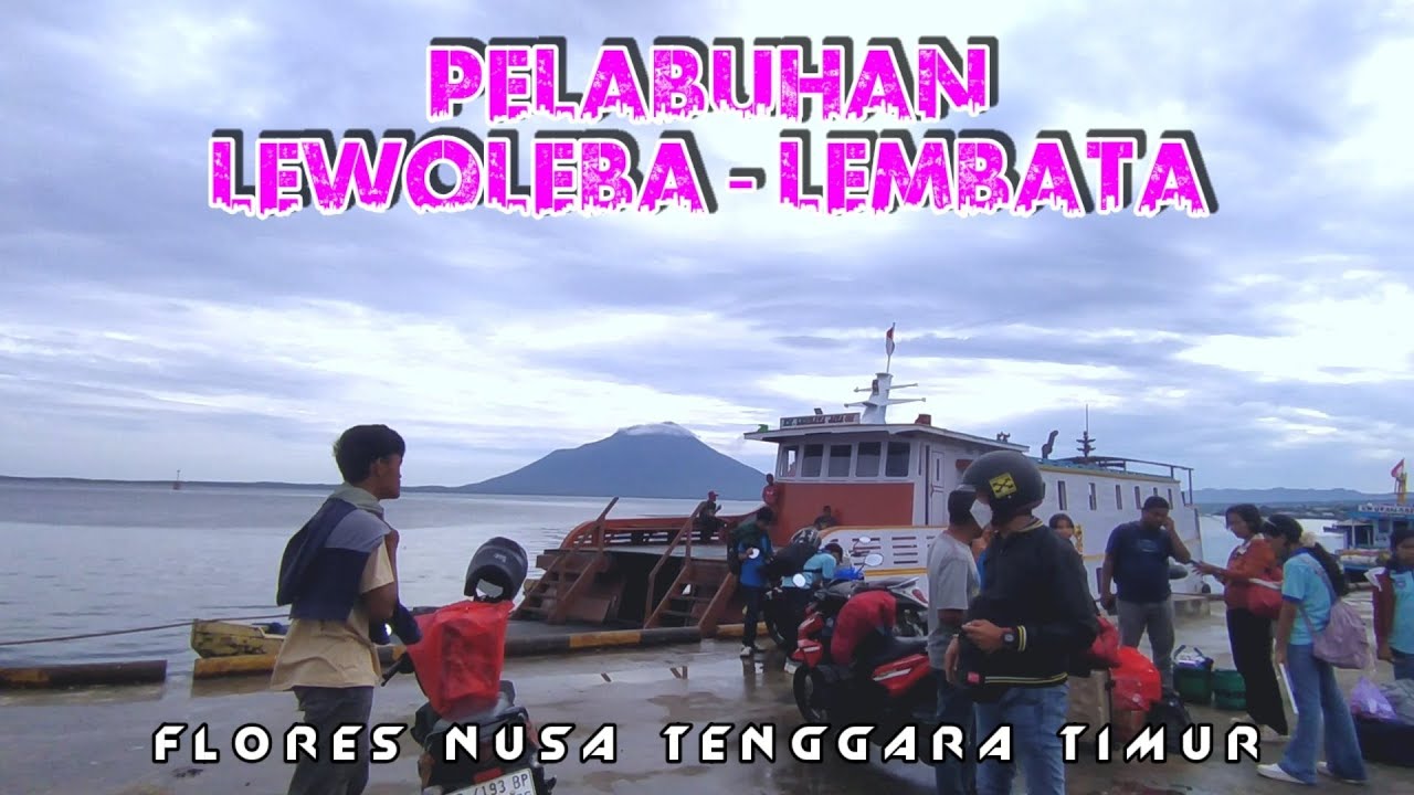 Pelabuhan LEWOLEBA LEMBATA || FLORES NUSA TENGGARA TIMUR @kang iwan