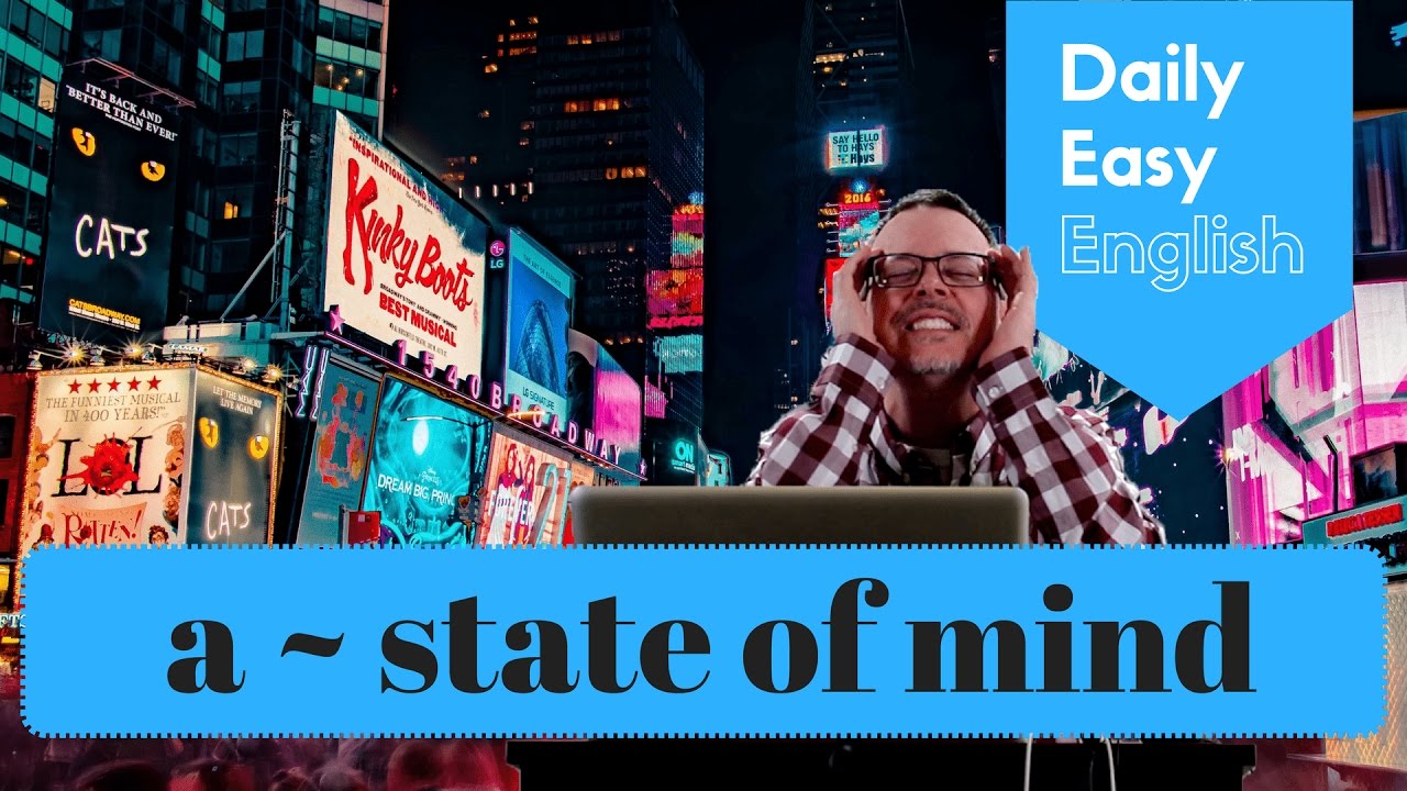 Learn English: Daily Easy English 1135: a ~ state of mind