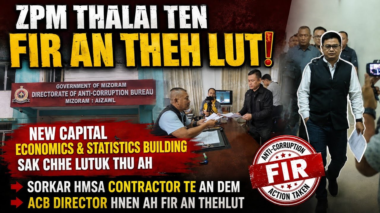 ZPM Thalai ten FIR an thehlut.ACB Office New ah.. Director Pu Saidingliana Hnen ah.August Ni 6/2026