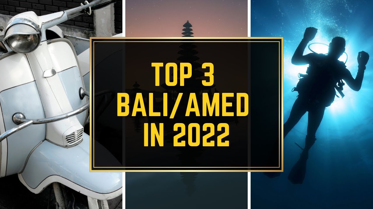 Top 3 things to do in Bali Amed 2022 / 4k