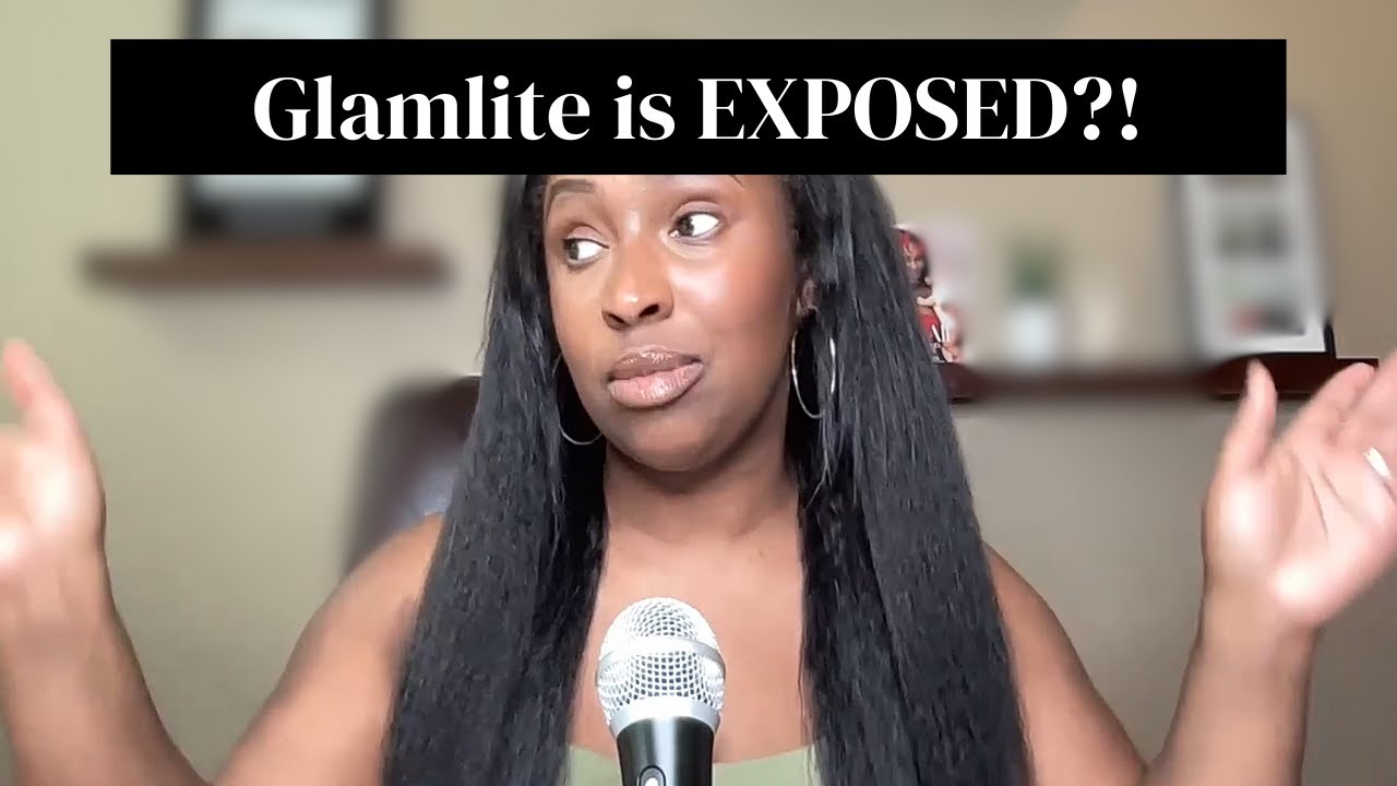 Glamlite is EXPOSED...Let's Talk About It