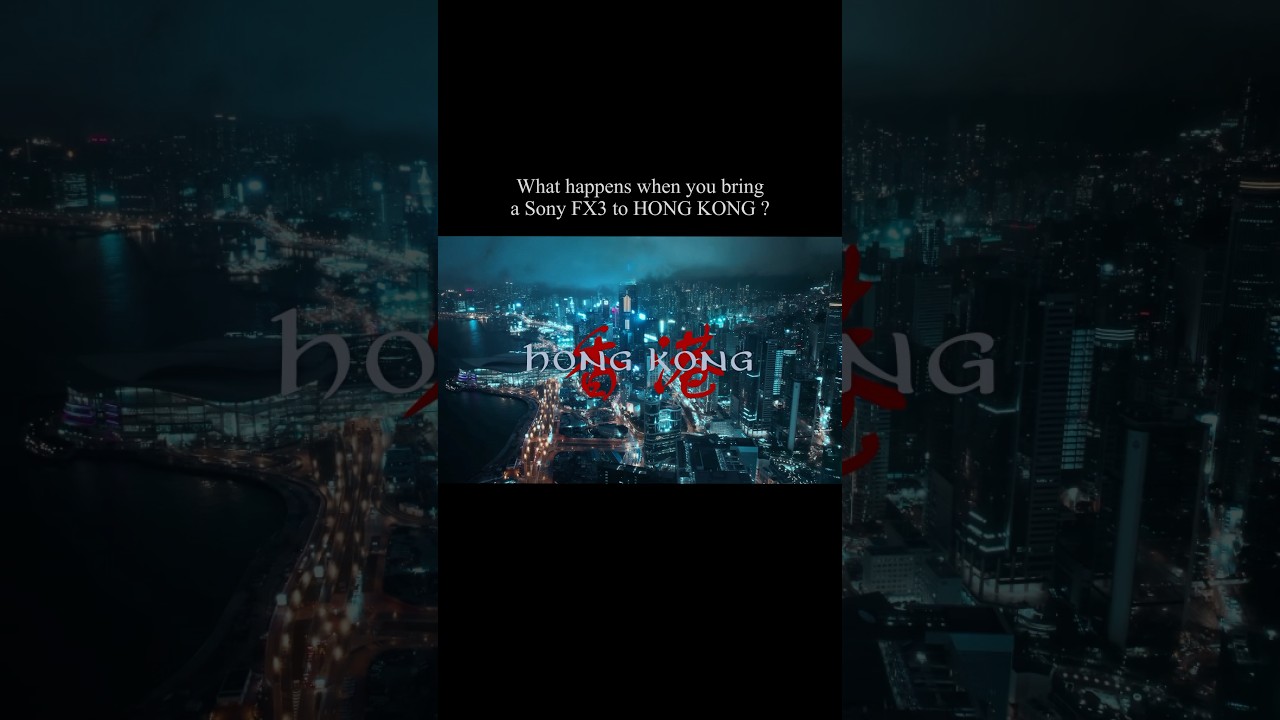 HAVE YOU SEEN HONG KONG ? CINEMATIC TRAVEL | SONY FX3 