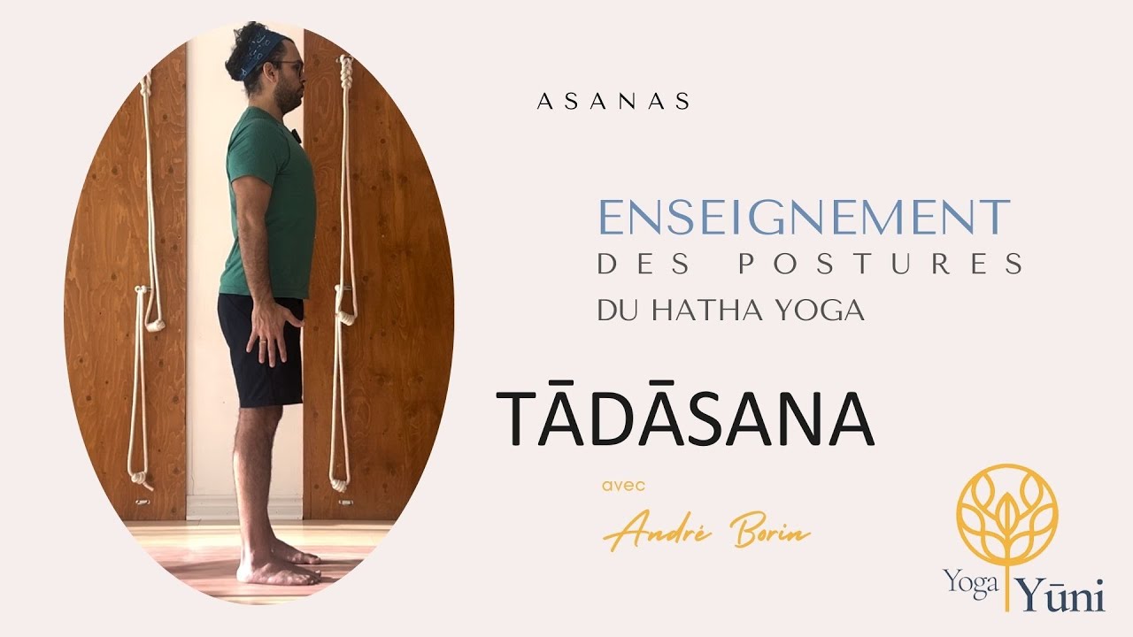 TADASANA - Posture de la montagne - Série d'asanas avec André Borin