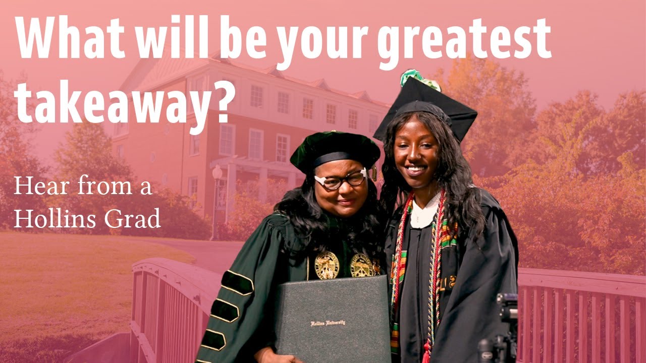 What will be your Greatest Takeaway? | Hear from a Hollins Graduate