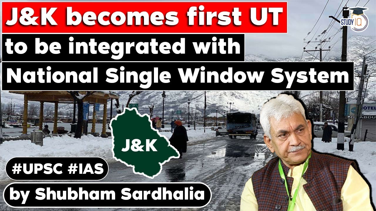 J&K becomes first UT to be integrated with National Single Window System | JKPSC KAS
