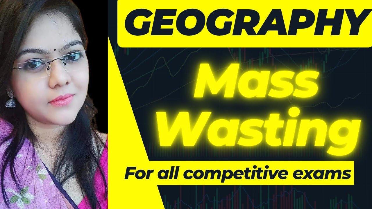 Mass Wasting | Mass Movement | Geomorphology | Physical Geography | Geography
