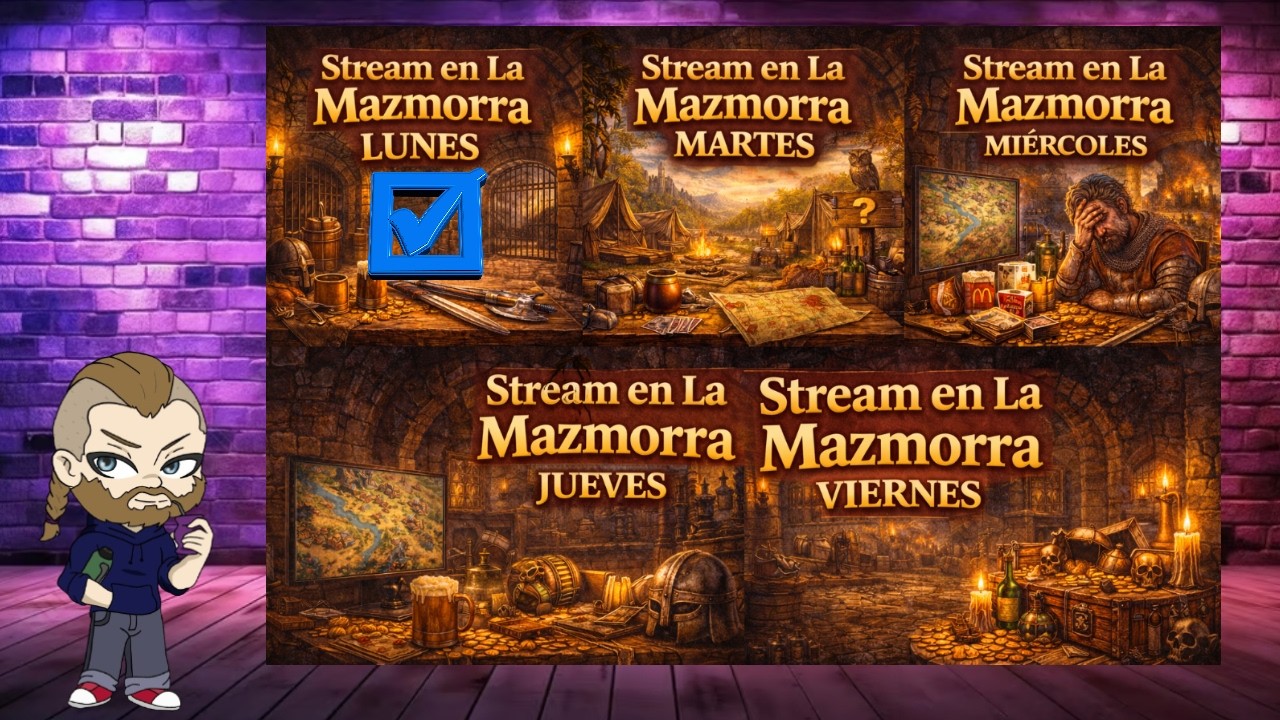 Stream en La Mazmorra - LUNES