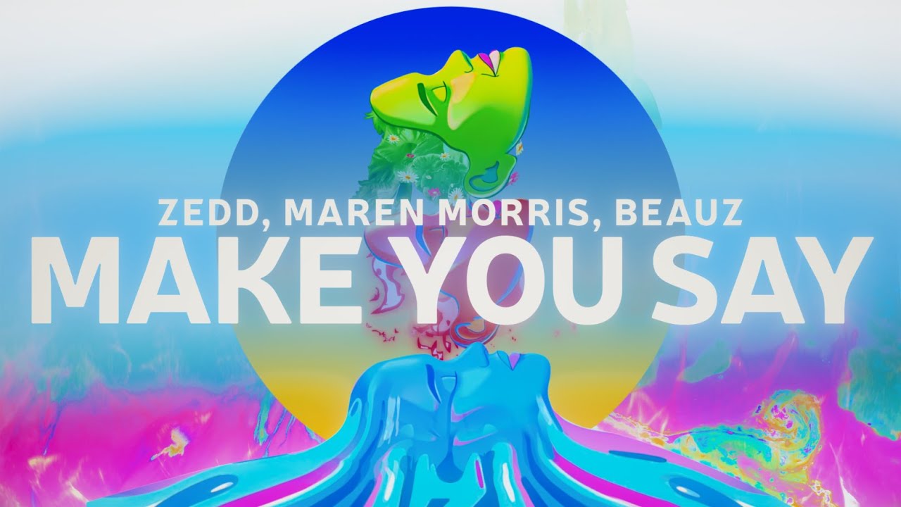 Zedd - Make You Say (Lyric Video) with Maren Morris & BEAUZ