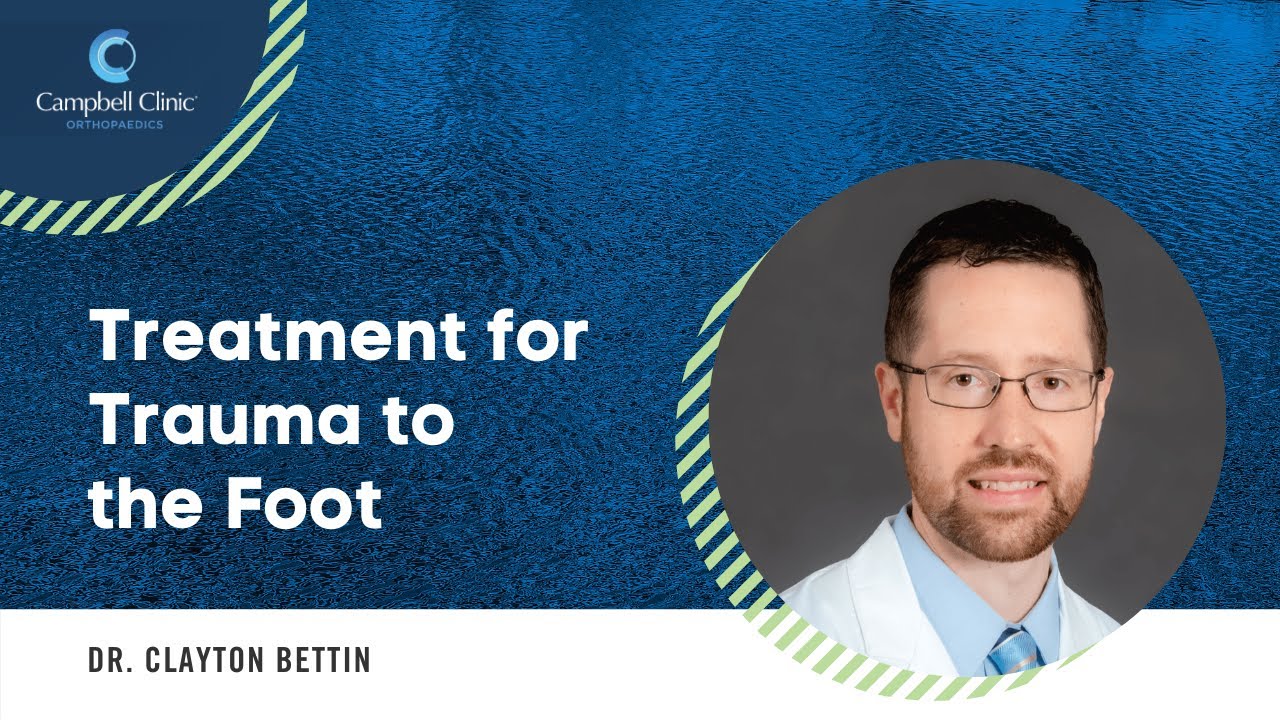 Treatment for Trauma to the Foot with Dr. Bettin