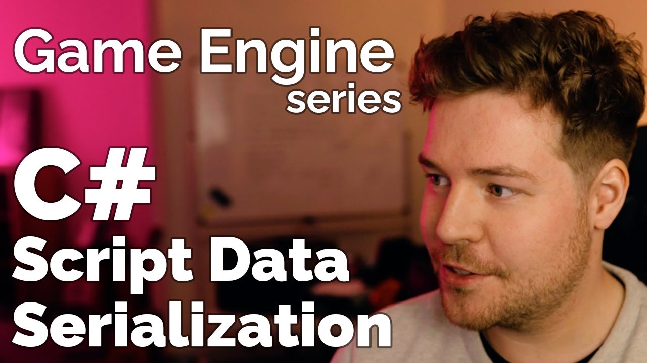 Serializing and Managing Script Data // Game Engine series