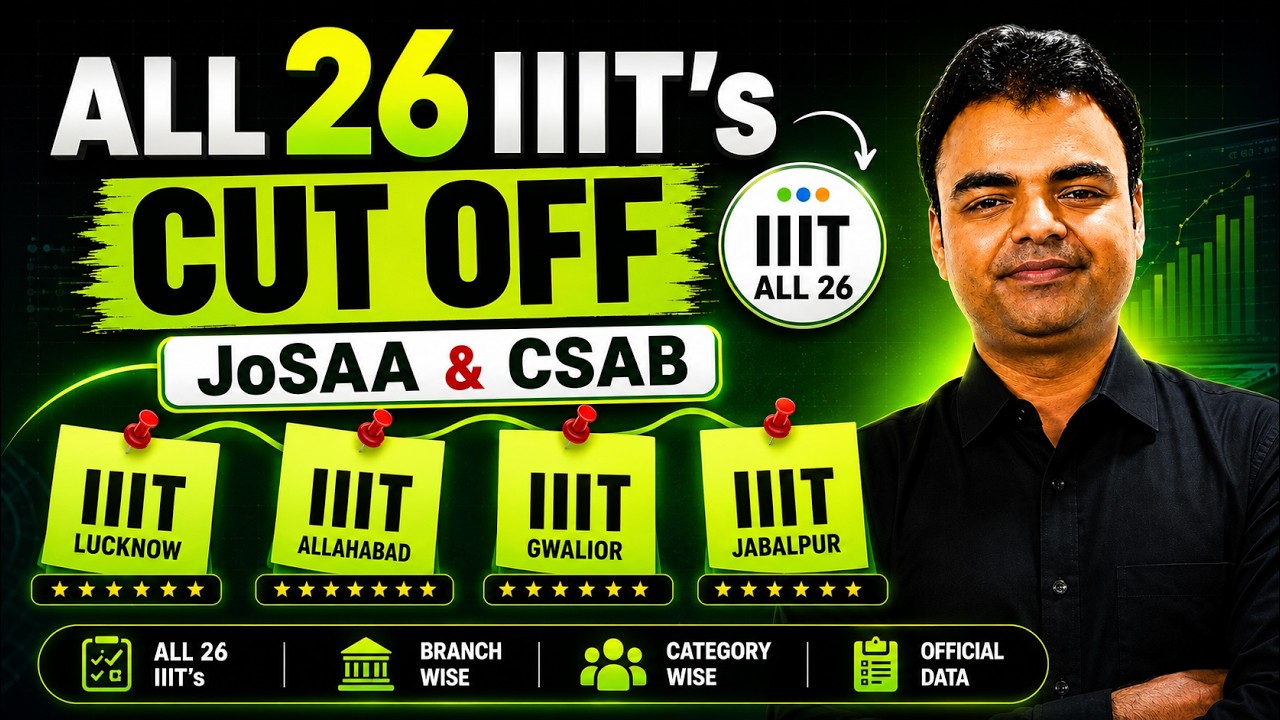 All 26 IIIT's JoSAA and CSAB Cut off, Top IIIT's Cut off 2025, Engineering Admission 2026
