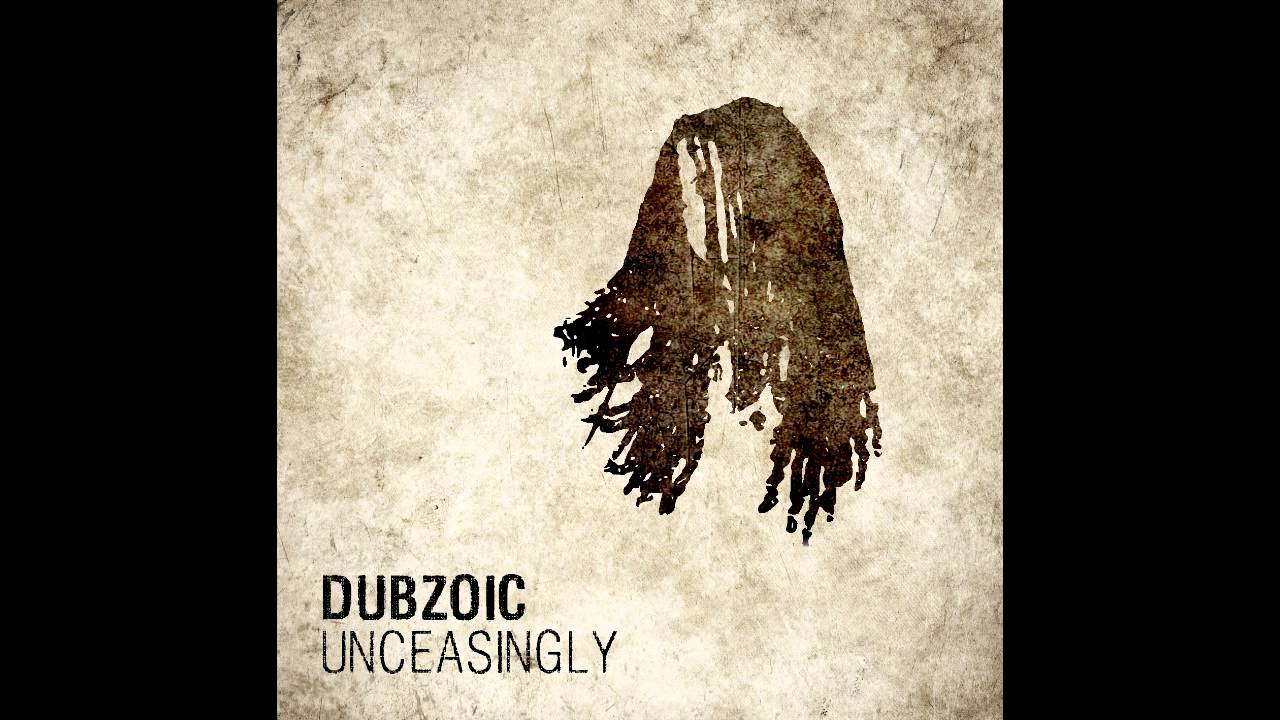 Dubzoic- Unceasingly [FREE DUBLOAD]