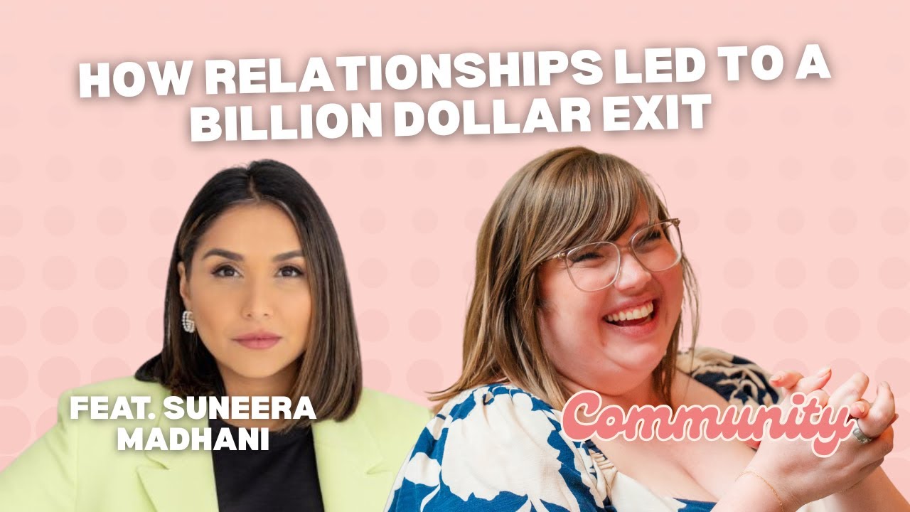How Relationships Led To Suneera Madhani’s Billion Dollar Exit