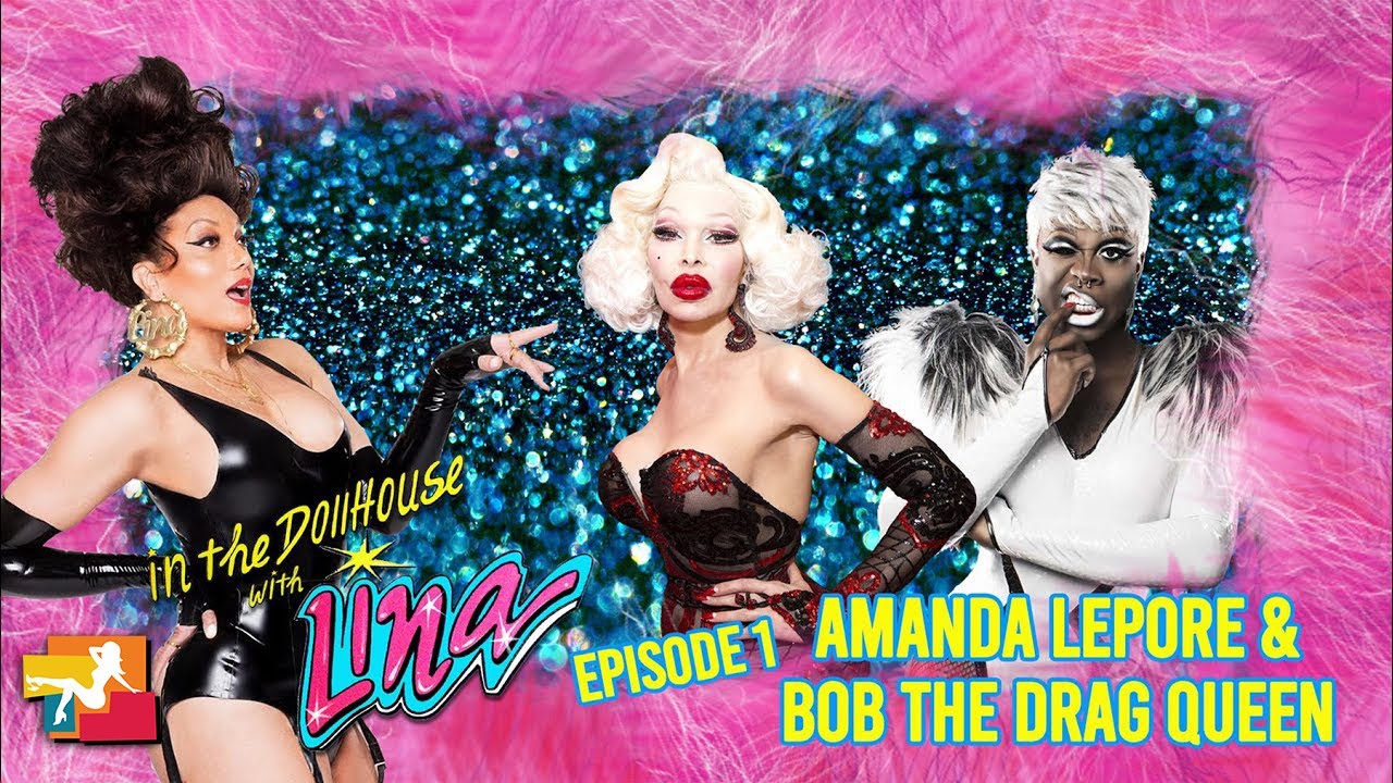 In the Dollhouse with Lina - Season 3 - Episode 1: Amanda Lepore & Bob The Drag Queen