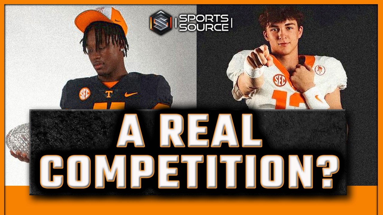 WILL IT BE A REAL COMPETITION FOR THE TENNESSEE VOLS QUARTERBACKS - SPORTS SOURCE FULL SHOW