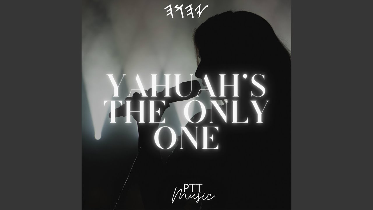 YAHUAH's The Only One