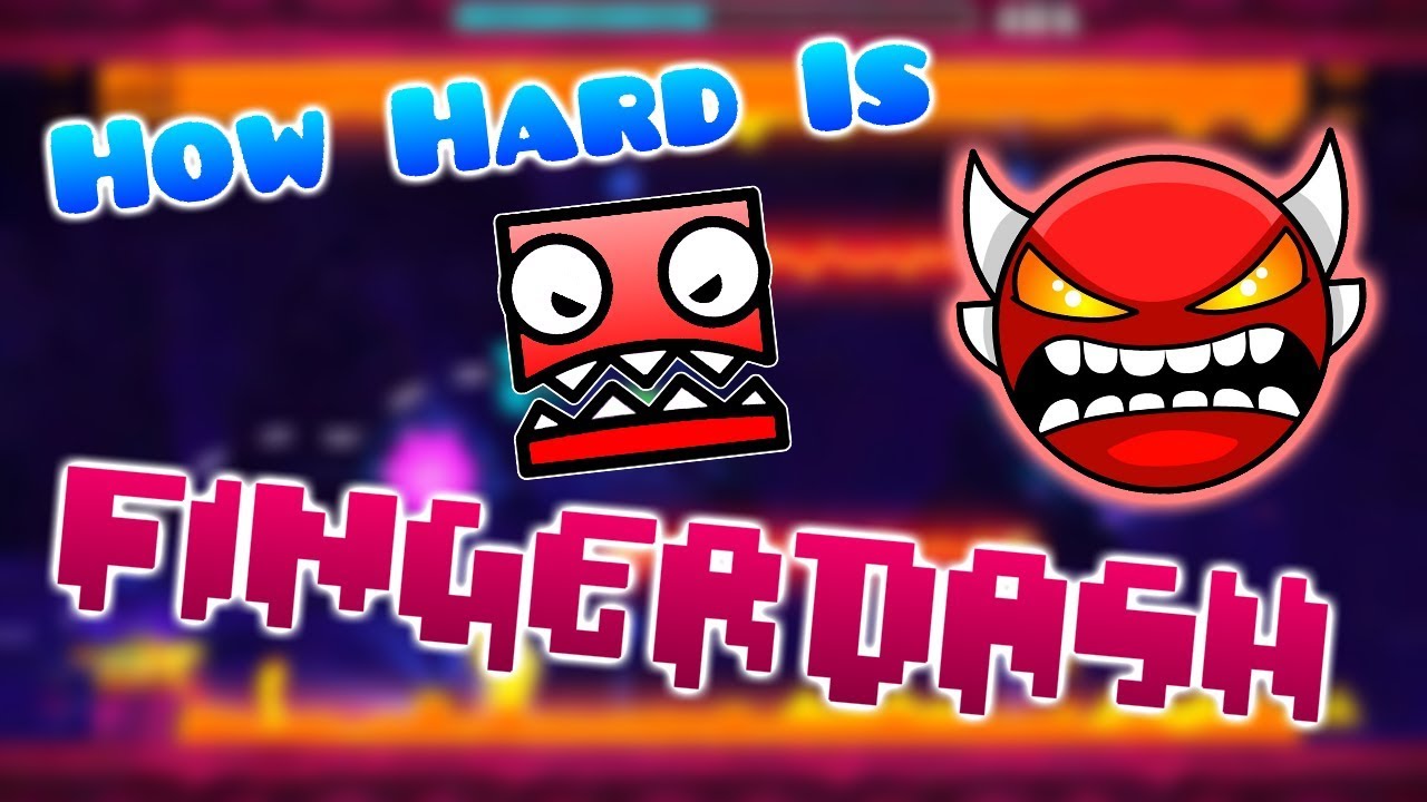 How Hard Is Fingerdash? (RobTop) | Sdslayer100