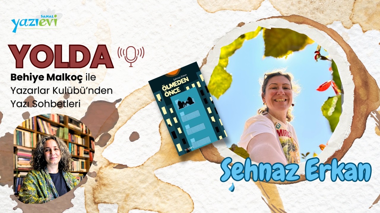 Behiye Malkoç ile YOLDA: Şehnaz Erkan