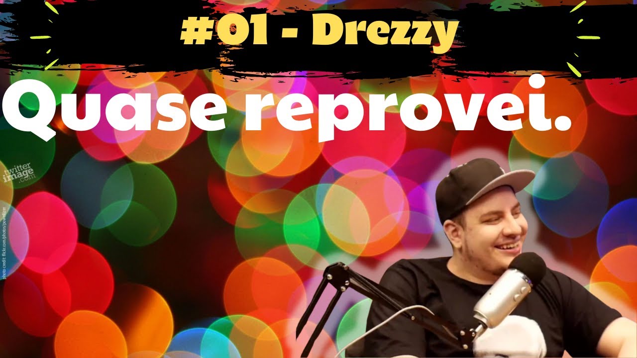 01 - Drezzy - Quase reprovei.