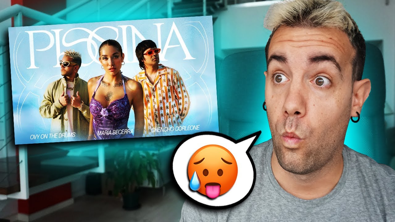 REACCIÓN a Maria Becerra, Chencho Corleone, Ovy On The Drums - PISCINA 🥵🔥