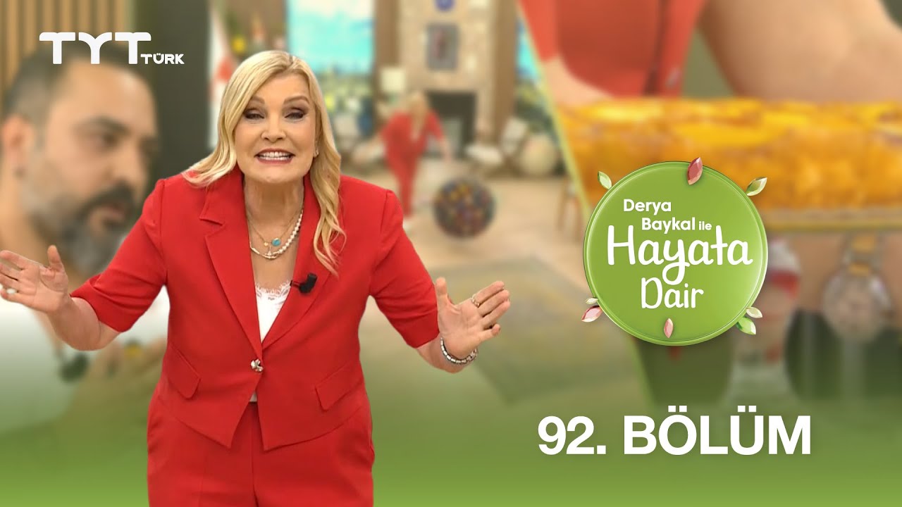 Derya Baykal ile Hayata Dair | 92. Bölüm (23 Temmuz 2025)