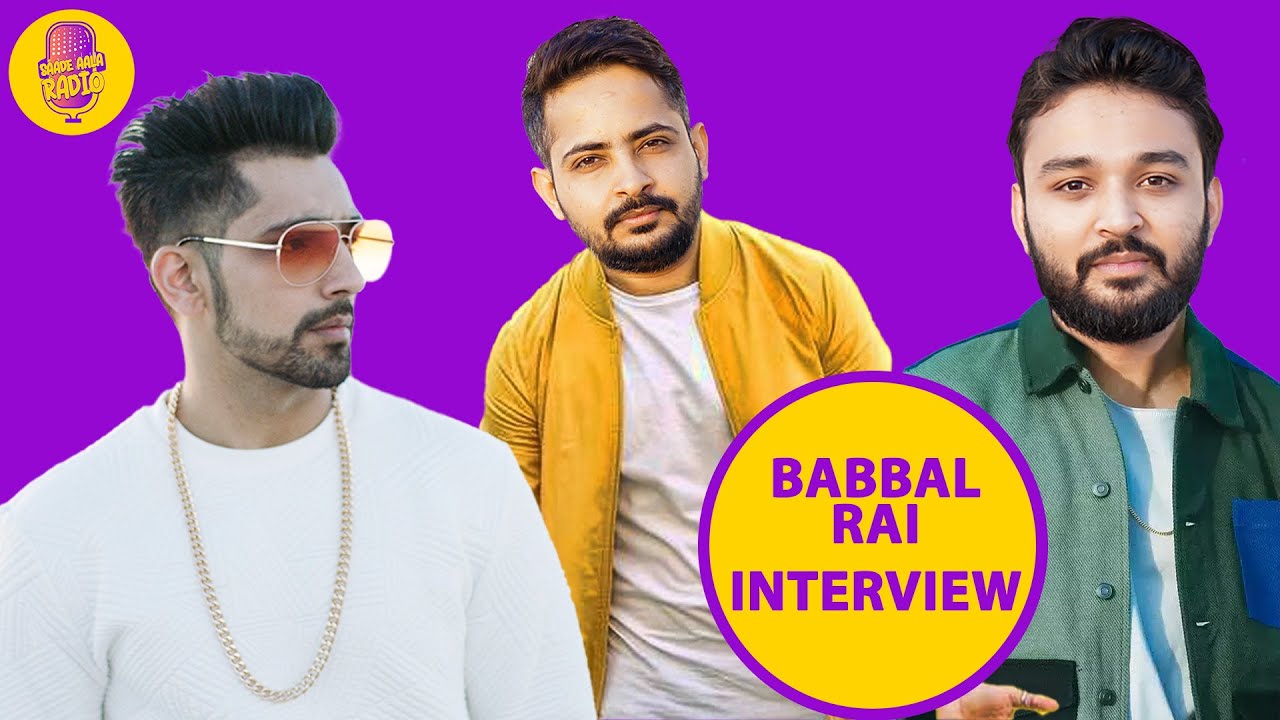 Babbal Rai Interview | Interview 3 | Saade Aala Radio