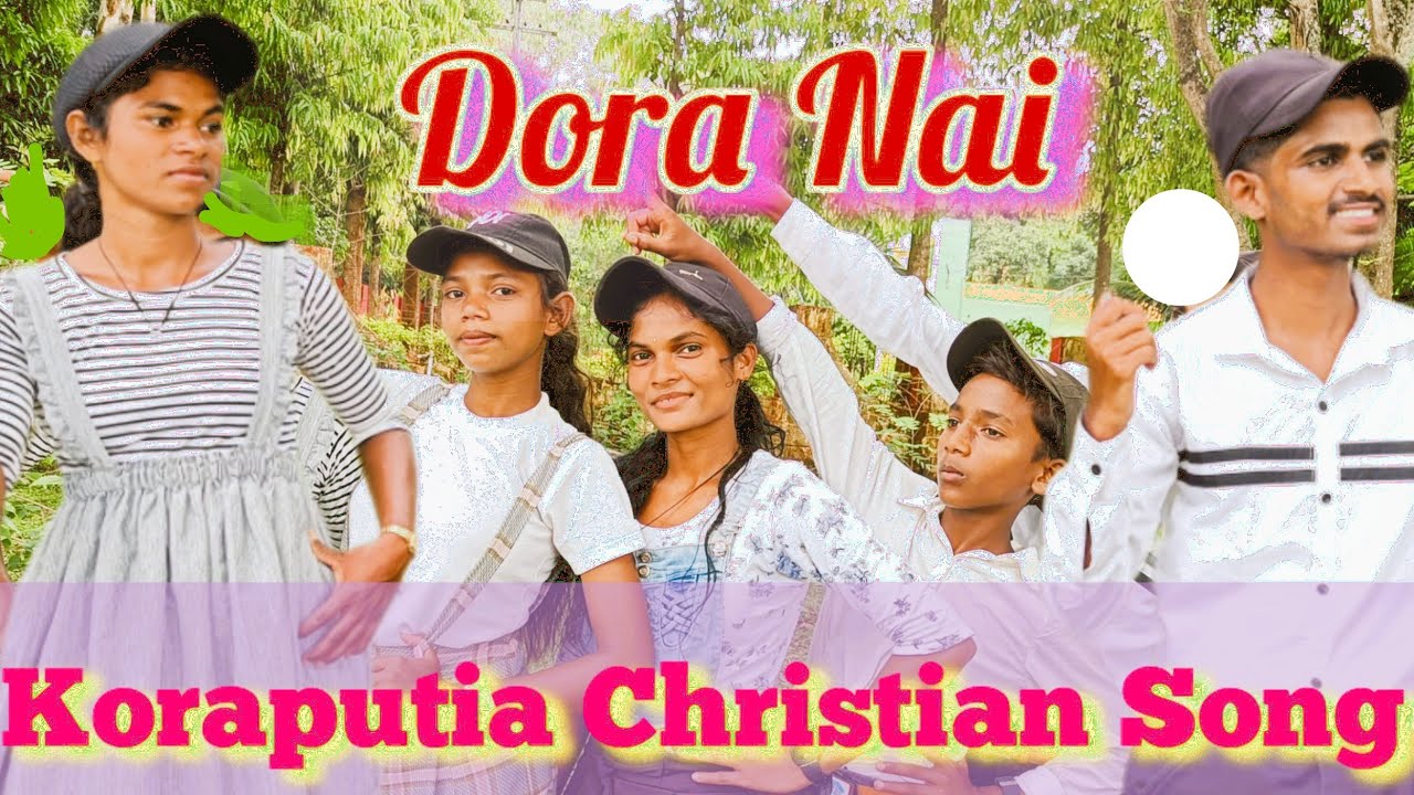 Dora Nai, Koraputia Christian Song By Ananta Kumar