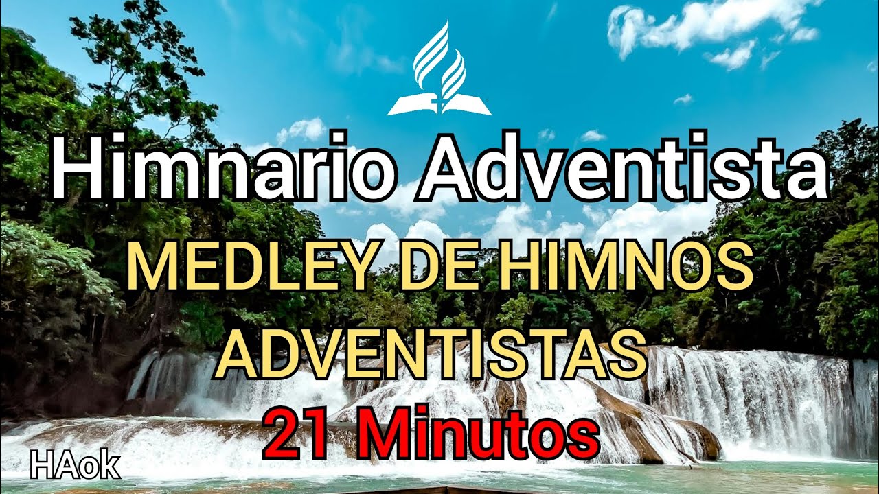 🔴 ¡NUEVO! HAok HIMNARIO ADVENTISTA OK | MEDLEY DE HIMNOS 21 MINUTOS DE MELODÍAS ADVENTISTAS