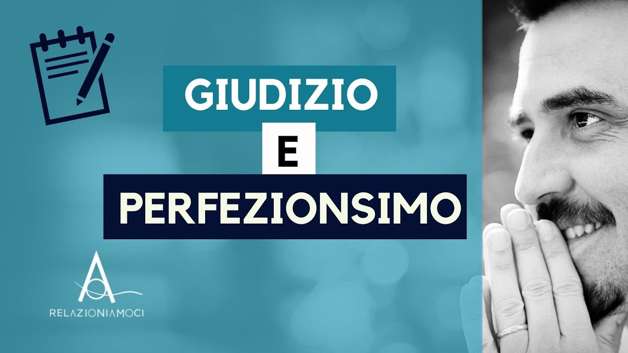 Giudizio e perfezionismo.