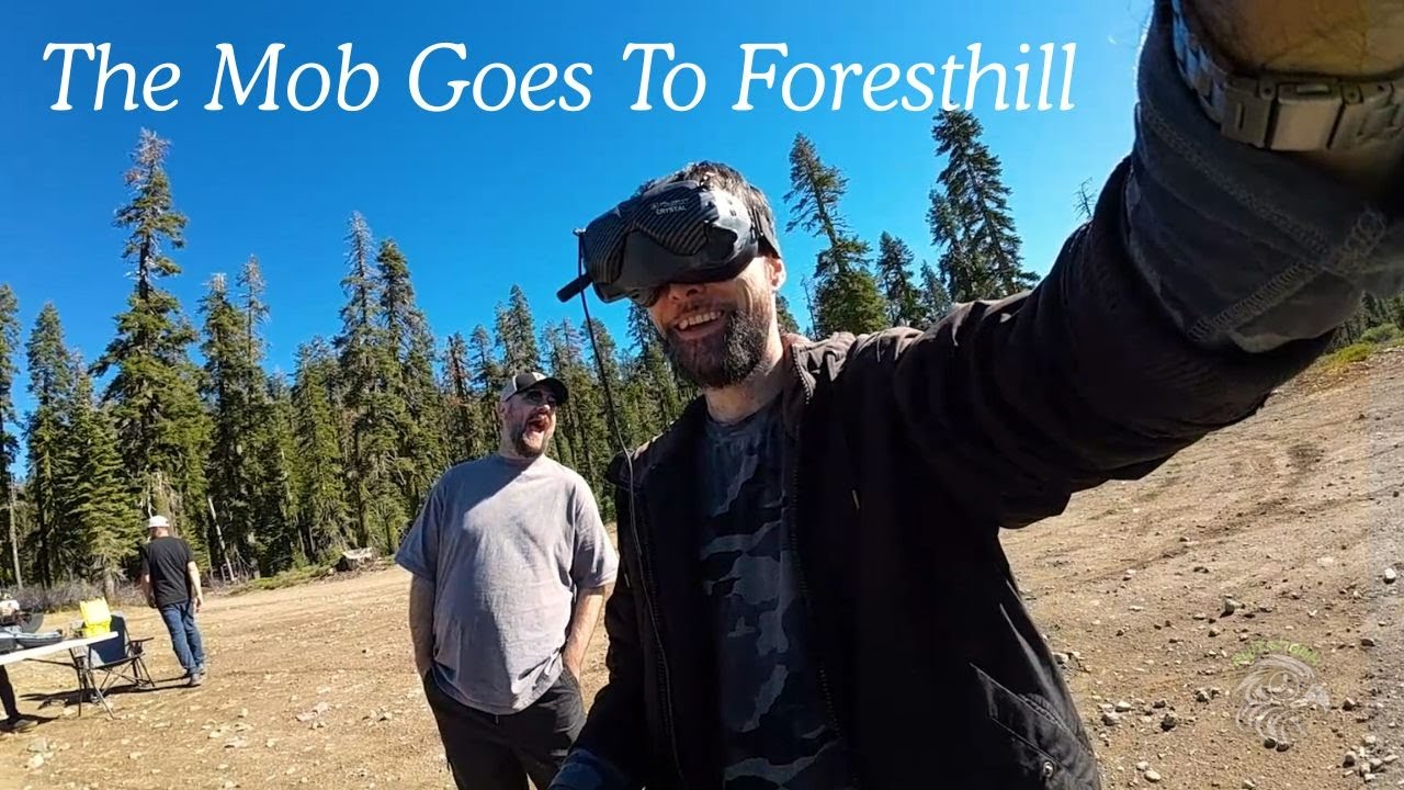 Sacto FPV Mob Meetup @ Foresthill | DeepSpace Seeker3